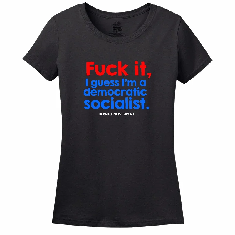 Soft Textures Fuck It, I Guess I'M A Democratic Socialist Womens Tee