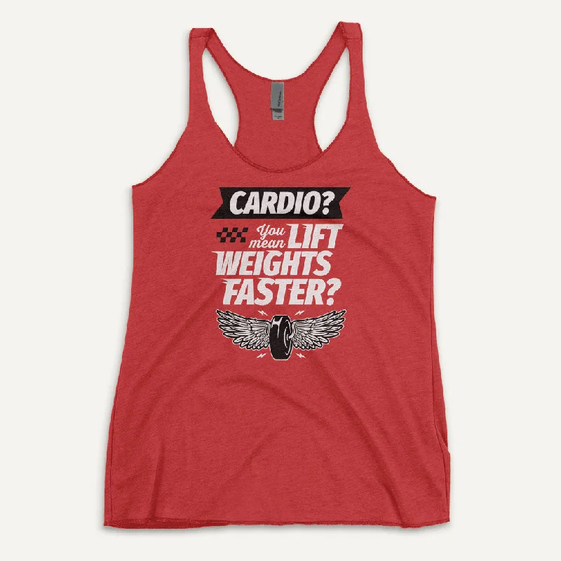 Daily Comfort Cardio You Mean Lift Weights Faster Women’s Tank Top