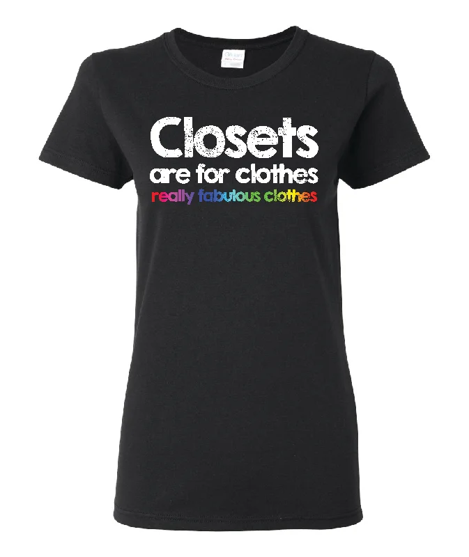 Versatile Style Closets Are For Clothes, Really Fabulous Clothes T-Shirt